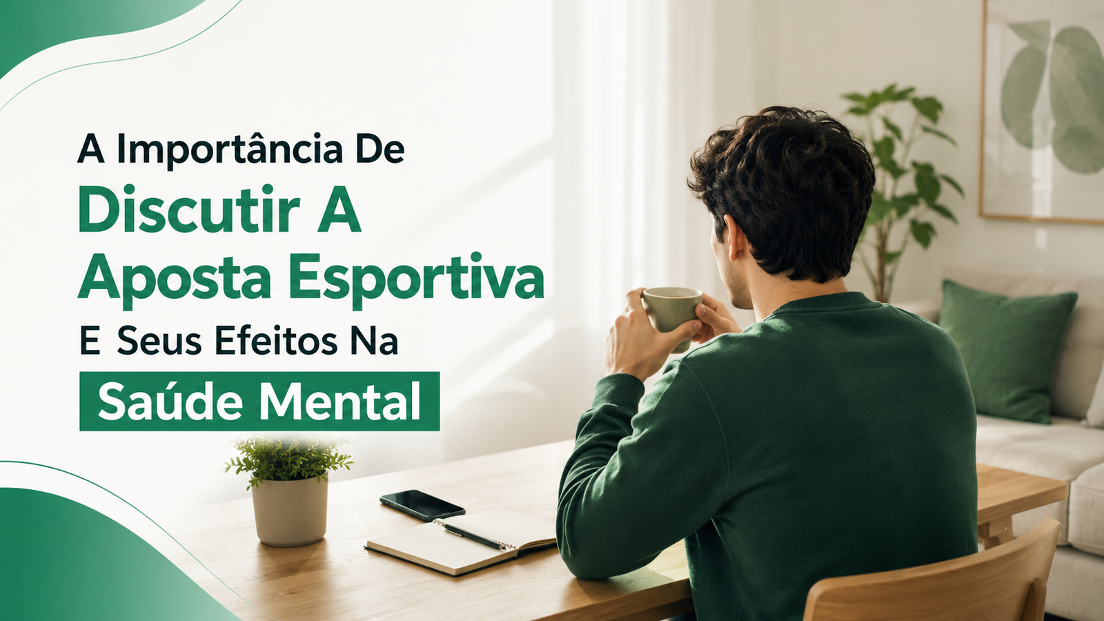 Pessoa de costas em sala minimalista refletindo sobre aposta esportiva, celular e caderno na mesa.